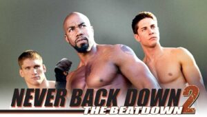 Never Back Down 2: The Beatdown – A Hard-Hitting Sequel Worth Watching?
